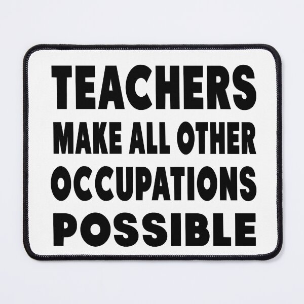 Item preview, Teachers Make All Other Occupations Possible designed and sold by FrankkyCo.