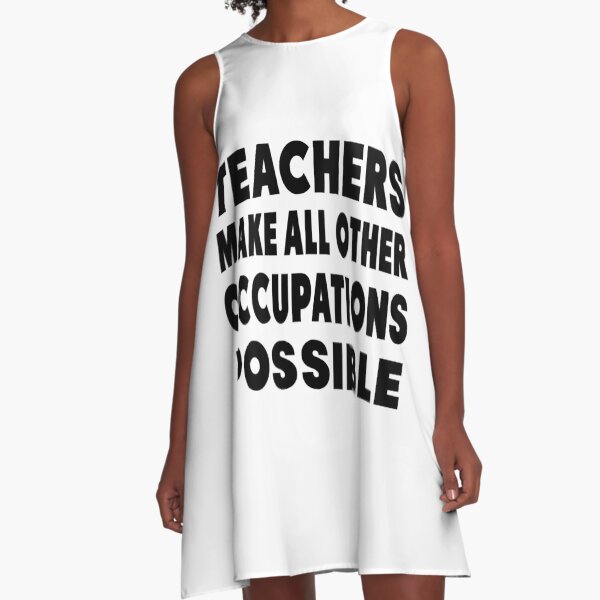 Item preview, Teachers Make All Other Occupations Possible designed and sold by FrankkyCo.