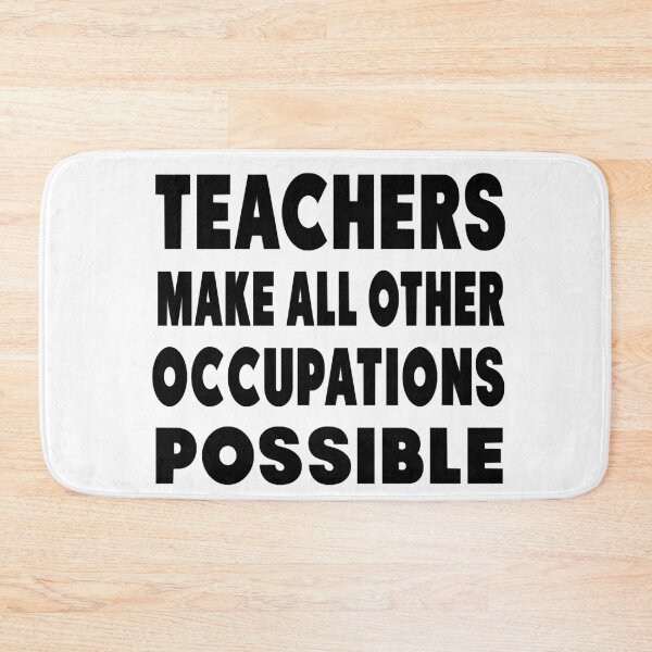 Item preview, Teachers Make All Other Occupations Possible designed and sold by FrankkyCo.