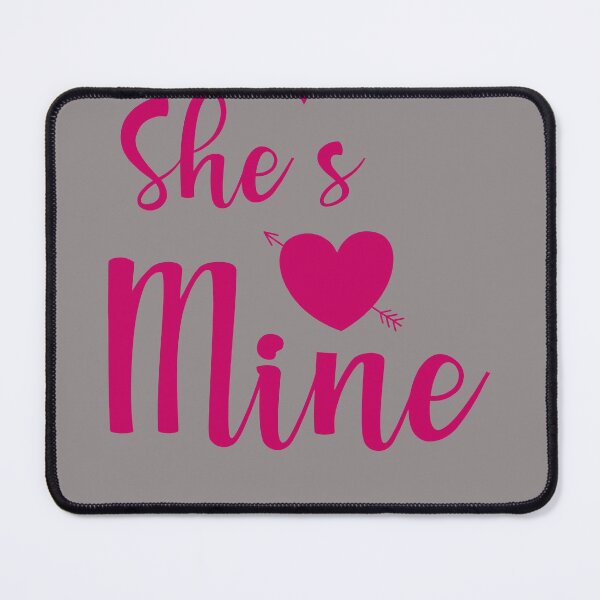 Item preview, She's Mine designed and sold by SagesZ.