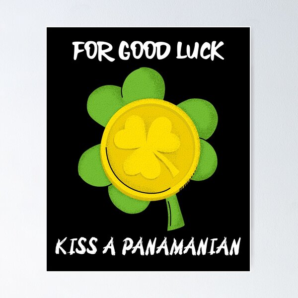 Item preview, Kiss a Panamanian for Good Luck designed and sold by LaShantinPTY507.
