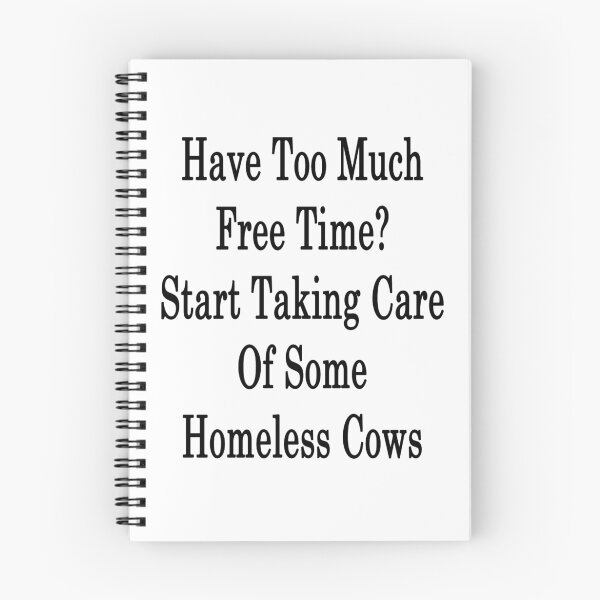 Item preview, Have Too Much Free Time? Start Taking Care Of Some Homeless Cows  designed and sold by supernova23.