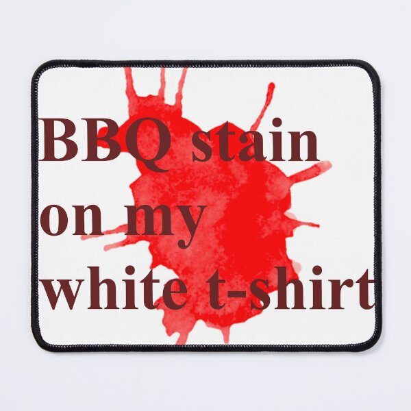 Item preview, BBQ stain on my white t-shirt bbq stain on my white t shirt designed and sold by RashidaHanaart.