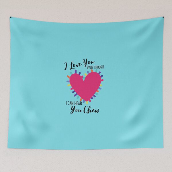 Item preview, Valentine's Day I Love You Even Though I Can Hear You Chew designed and sold by Whiny Hiker.