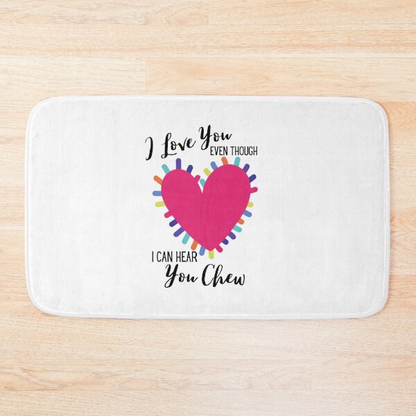 Item preview, Valentine's Day I Love You Even Though I Can Hear You Chew designed and sold by Whiny Hiker.