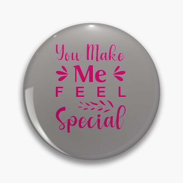Item preview, You Make Me Feel Special  designed and sold by SagesZ.