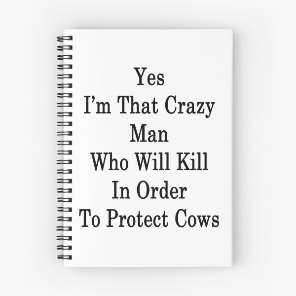 Item preview, Yes I'm That Crazy Man Who Will Kill In Order To Protect Cows designed and sold by supernova23.