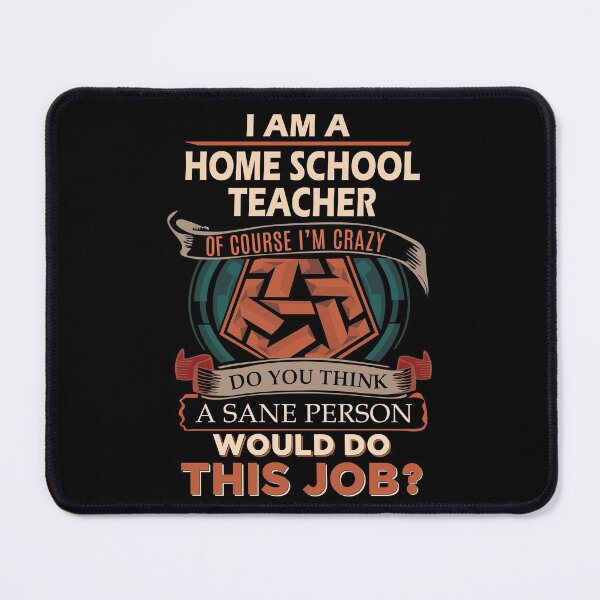 Item preview, Home School Teacher T Shirt - Sane Person Job Gift Item Tee designed and sold by vonnie38uo.