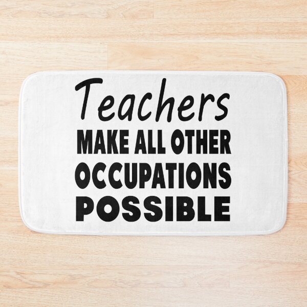 Item preview, Teachers Make All Other Occupations Possible designed and sold by DienLHoang.