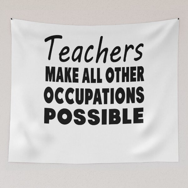 Item preview, Teachers Make All Other Occupations Possible designed and sold by DienLHoang.