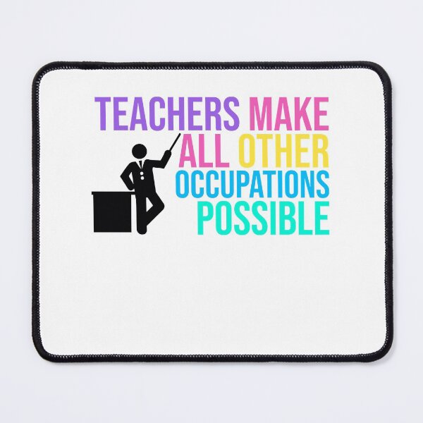Item preview, TEACHERS Make All Other Occupations POSSIBLE   designed and sold by TylerPaul1.