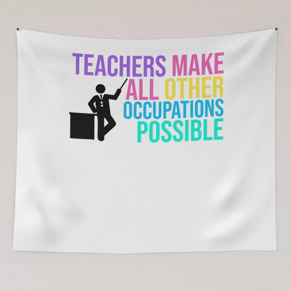 Item preview, TEACHERS Make All Other Occupations POSSIBLE   designed and sold by TylerPaul1.