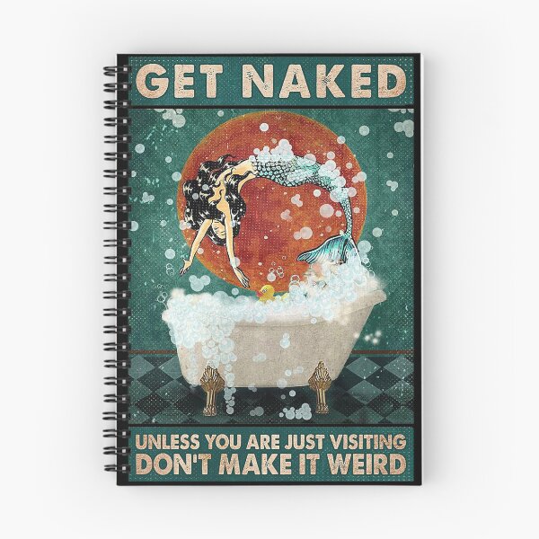 Item preview, Get Naked Unless you are just visiting don't make it weird mermaid lover with bath designed and sold by SimonsonNuala.