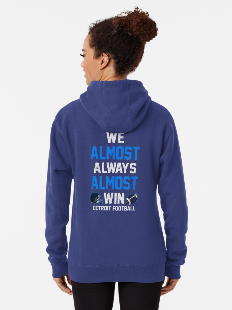 We Almost Always Almost Win - Football - Funny Lions T Shirts