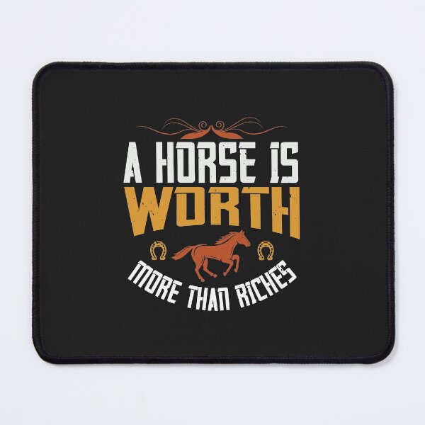 Item preview, A horse is worth more than riches designed and sold by virnmjan.