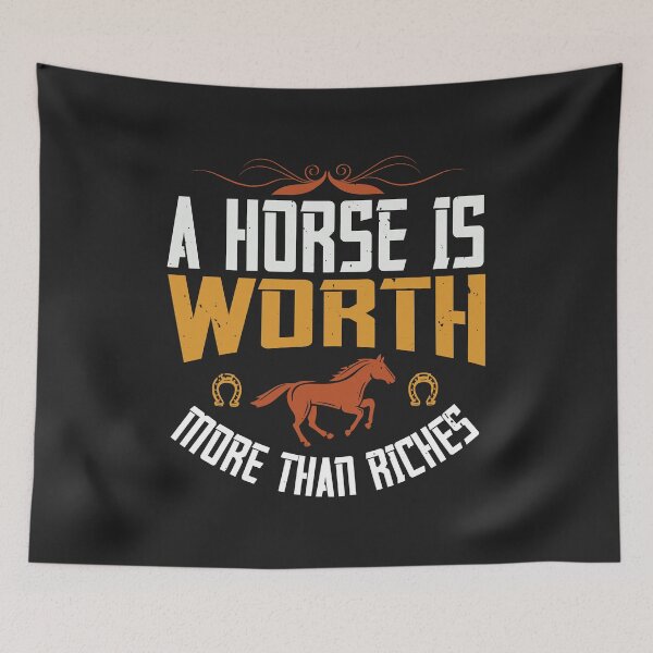 Item preview, A horse is worth more than riches designed and sold by virnmjan.