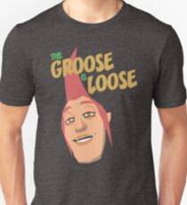 The Groose is Loose Unisex T-Shirt