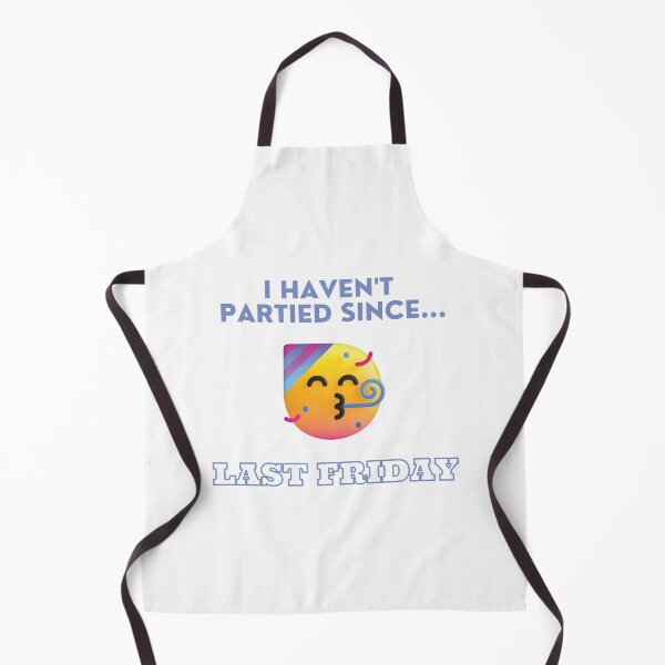 Item preview, I Haven't Partied Since...Last Friday designed and sold by mschubbybunny.