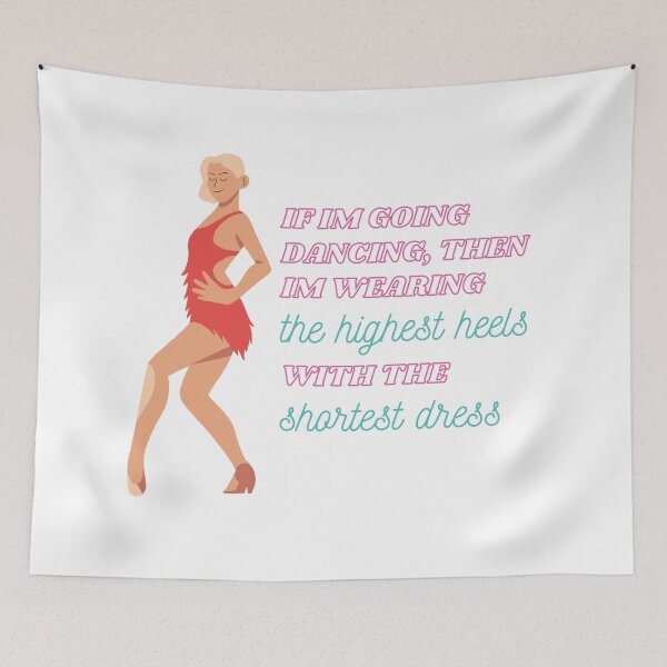 Item preview, I'm Wearing the Highest Heels with the Shortest Dress designed and sold by mschubbybunny.