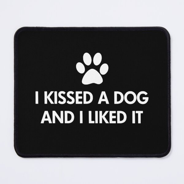 Item preview, I kissed a dog and I liked it designed and sold by abbottdominic.