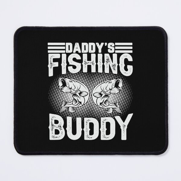 Item preview, Daddys Fishing Buddy designed and sold by JeffreyShultz.