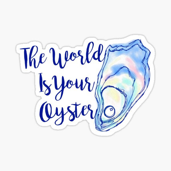The World is Your Oyster Sticker