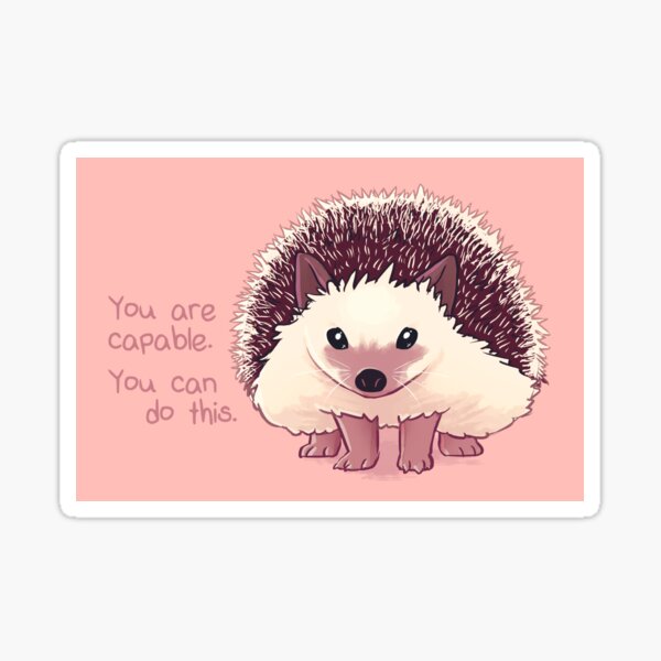 "You Are Capable" Hedgehog Sticker
