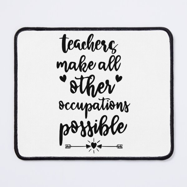 Item preview, teachers make all other occupations possible designed and sold by GabrielMadison1.