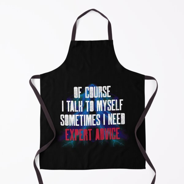 Item preview, Of Course I Talk To Myself Sometimes I Need Expert Advice. Funny Know-It-All designed and sold by Rebel-Design.