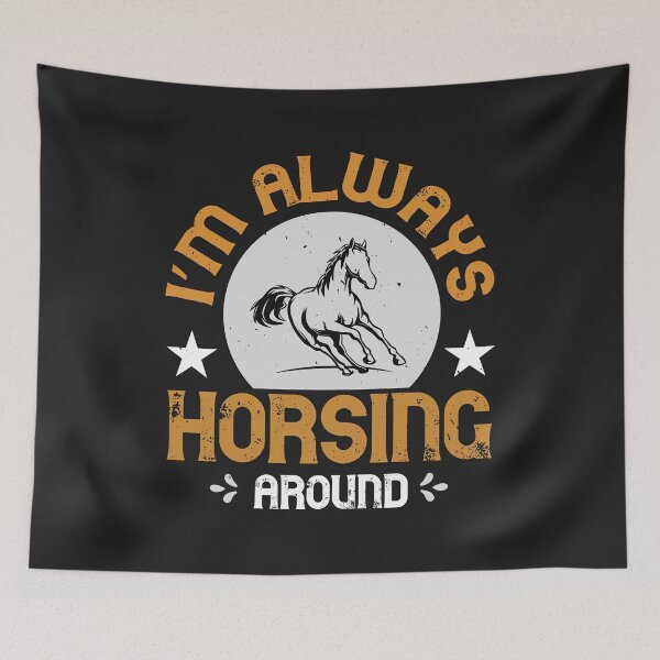 Item preview, i’m always horsing around horse lover gift funny designed and sold by virnmjan.