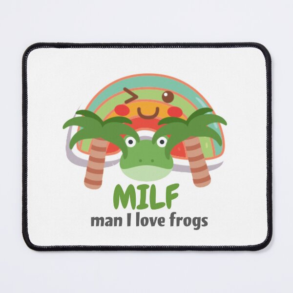Item preview, Milf man I love frogs. designed and sold by Umiska.