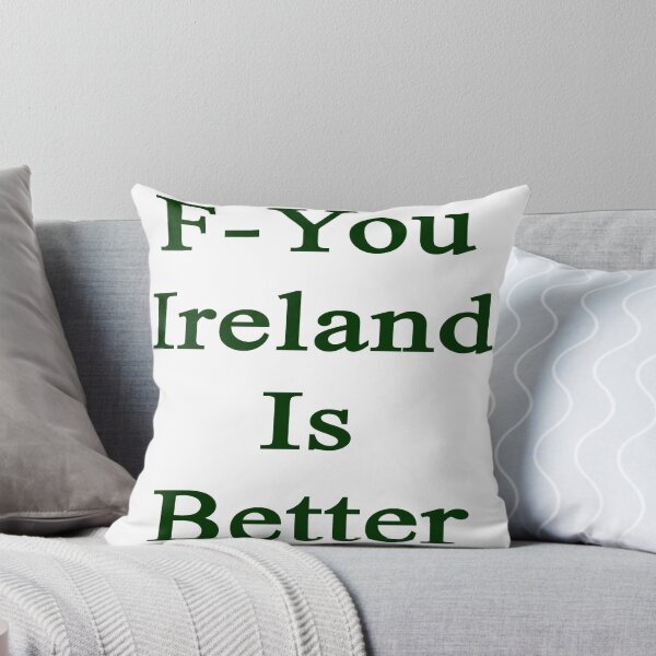 Item preview, F-You Ireland Is Better  designed and sold by supernova23.