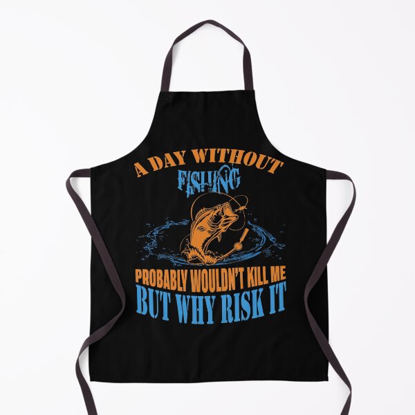Item preview, A day without fishing probably wouldn't kill me but why risk it T-shirt . designed and sold by Mr18JasimU.