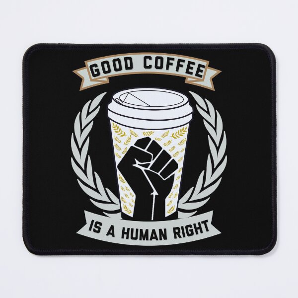 Item preview, COFFEE IS A HUMAN RIGHT designed and sold by Hussain Shirts.