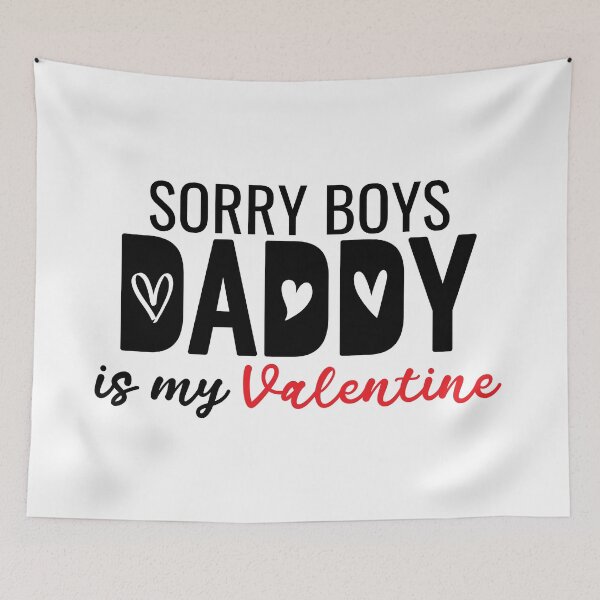 Item preview, Sorry boys daddy is my valentine designed and sold by 397HOUSE Your happy time.