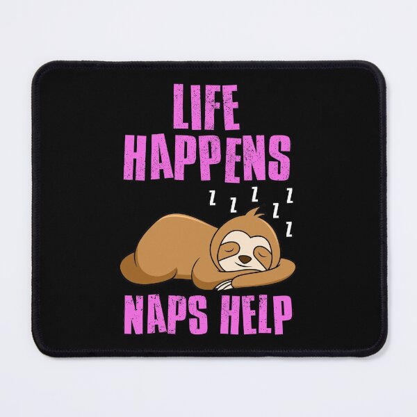 Item preview, Life Happens Naps Help, Motivational Quote designed and sold by FNStuff.