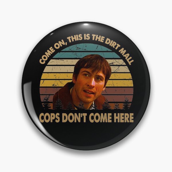 Item preview, Come on this is the dirt mall cops don't come here poster designed and sold by CaAraujo7323.