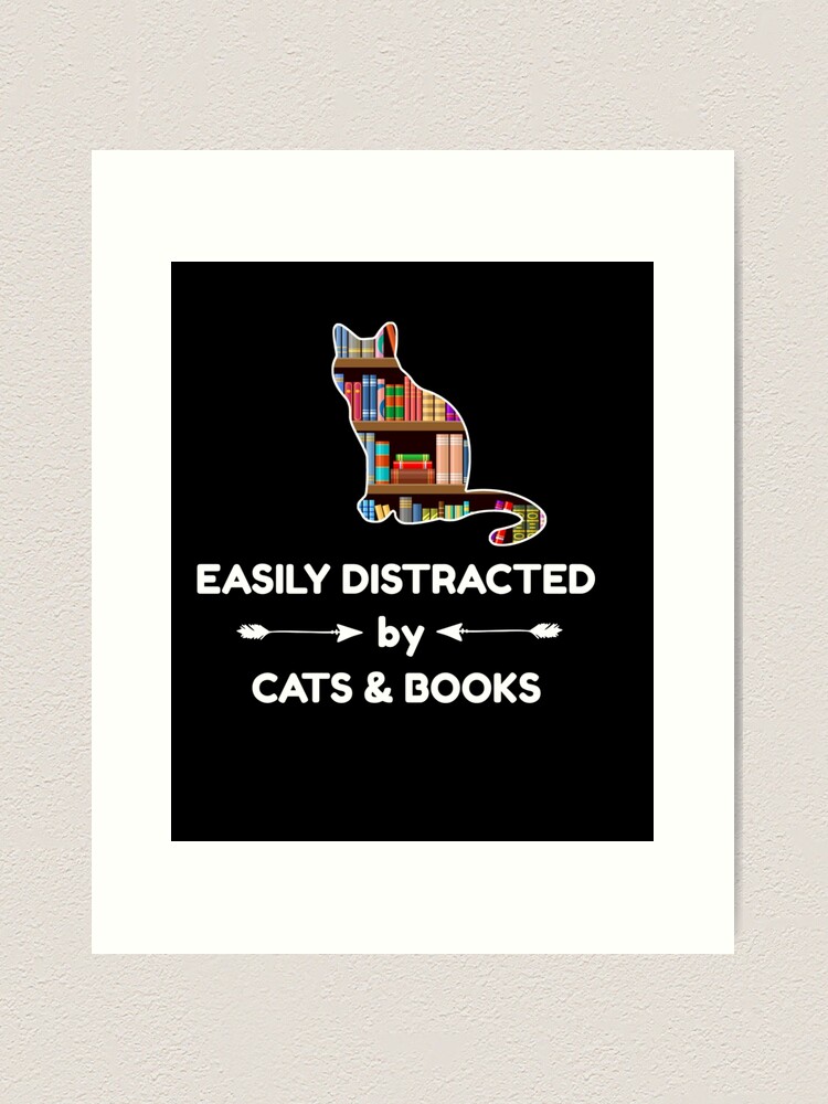 Easily Distracted by Cats and Books Funny Cat Book Lover Art