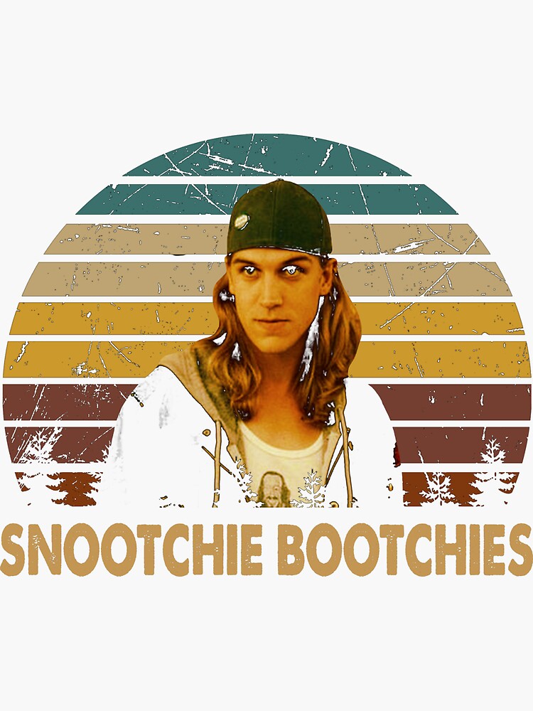 Snootchie bootchies poster