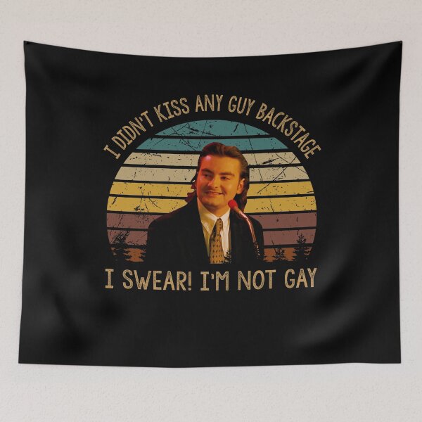 Item preview, I didn't kiss any guy backstage, i swear i'm not gay poster designed and sold by CaAraujo7323.