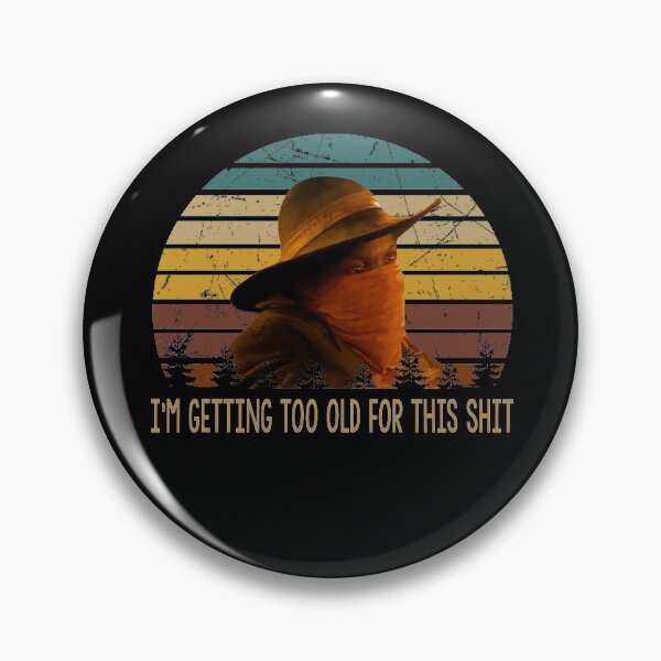 Item preview, I'm getting too old for this shit poster designed and sold by CaAraujo7323.