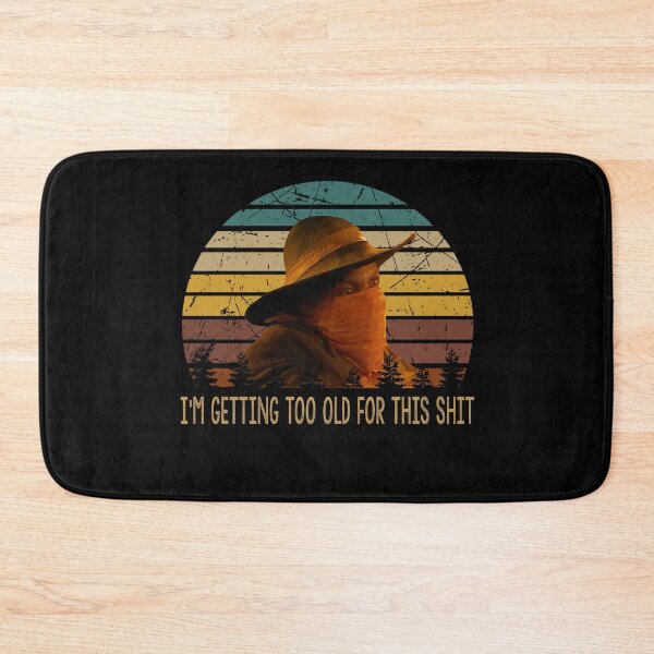 Item preview, I'm getting too old for this shit poster designed and sold by CaAraujo7323.