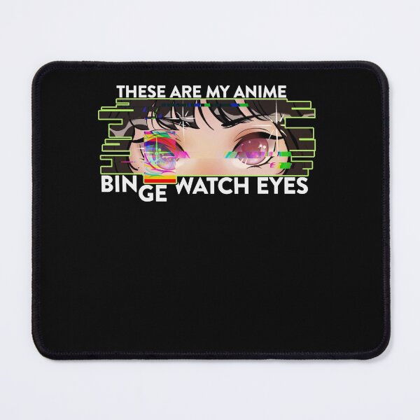 Item preview, Glitch These Are My Anime Binge Watch Eyes for Anime Lovers designed and sold by FalkDania.