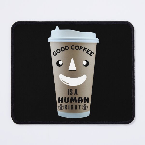 Item preview, COFFEE IS A HUMAN RIGHT designed and sold by Hussain Shirts.