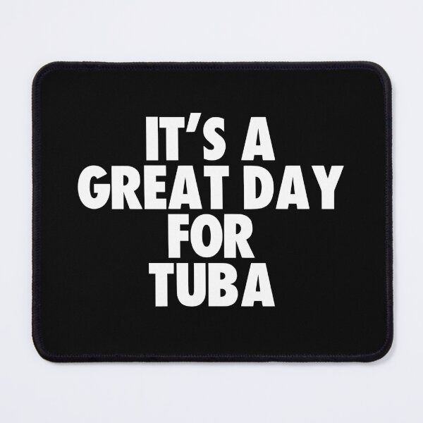 Item preview, It's a Great Day for Tuba designed and sold by kindxinn.