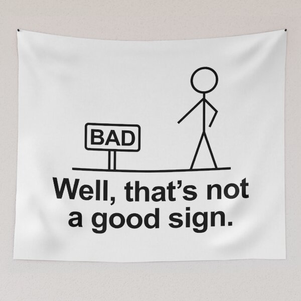 Item preview, Well That's Not A Good Sign Funny Stick Figure Humor designed and sold by allysmar.