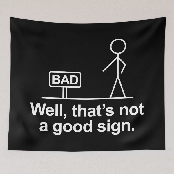 Item preview, Well That's Not A Good Sign Funny Stick Figure Humor designed and sold by allysmar.