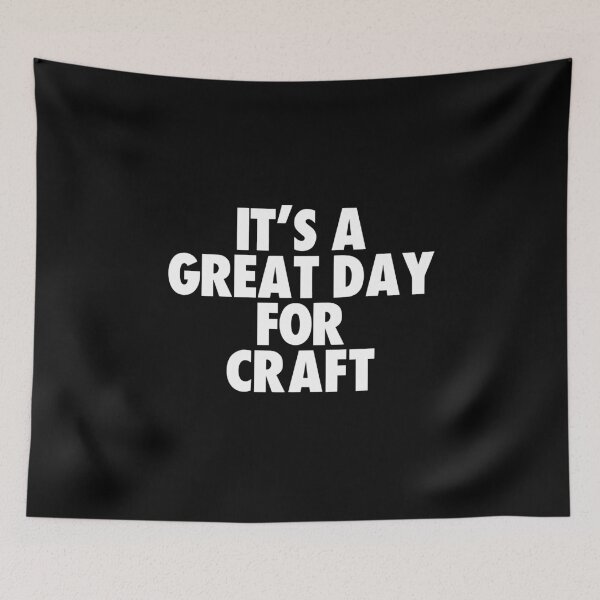 Item preview, It's a Great Day for Craft designed and sold by kindxinn.