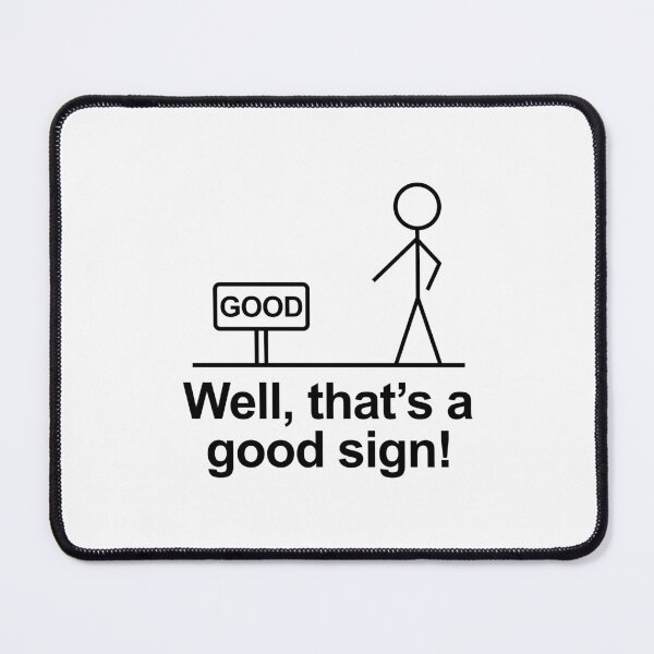Item preview, Well That's A Good Sign Funny Stick Figure Humor designed and sold by allysmar.