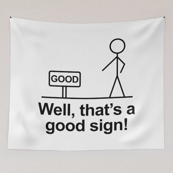 Item preview, Well That's A Good Sign Funny Stick Figure Humor designed and sold by allysmar.
